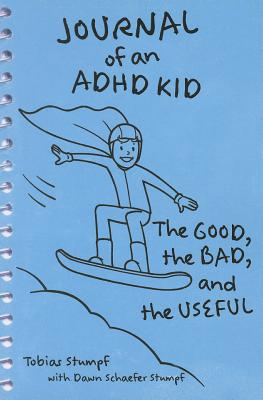 Journal of an ADHD Kid: The Good, the Bad, and the Useful - Tobias Stumpf