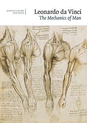 Leonardo Da Vinci: The Mechanics of Man - Martin Clayton