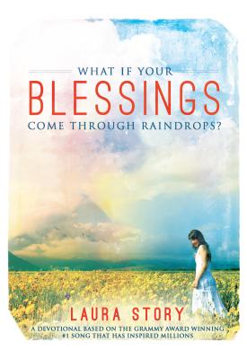 What If Your Blessings Come Through Raindrops - Laura Story