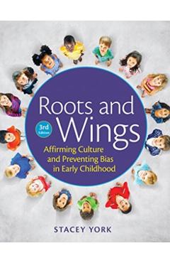 Roots and Wings: Affirming Culture and Preventing Bias in Early Childhood - Stacey York
