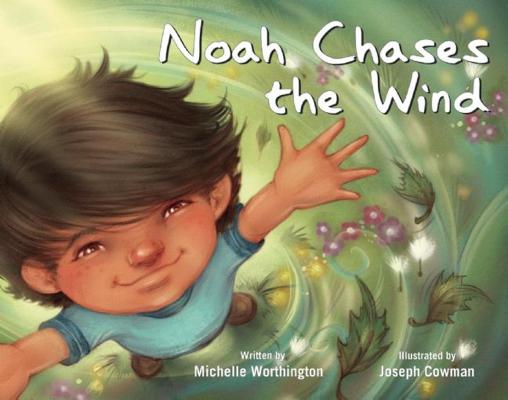 Noah Chases the Wind - Michelle Worthington