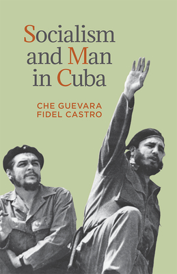 Socialism and Man in Cuba - Ernesto Che Guevara