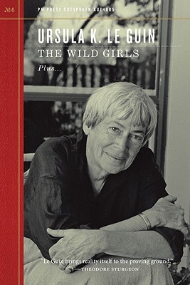 The Wild Girls - Ursula K. Le Guin