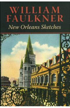 New Orleans Sketches - William Faulkner