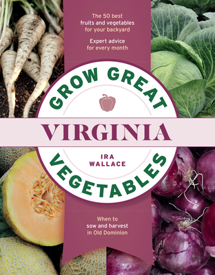 Grow Great Vegetables in Virginia - Ira Wallace
