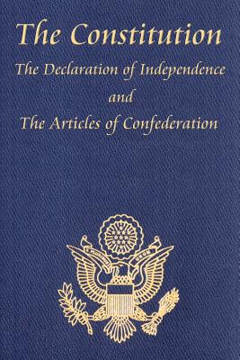 The Constitution of the United States of America, with the Bill of Rights and All of the Amendments; The Declaration of Independence; And the Articles - Thomas Jefferson