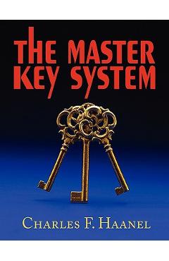 Coperta cărții 'The Master Key System - Charles F. Haanel'