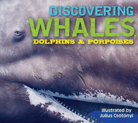 Discovering Whales, Dolphins & Porpoises - Kelly Gauthier