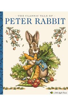 The Classic Tale of Peter Rabbit: A Little Apple Classic - Charles Santore