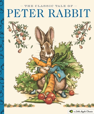 The Classic Tale of Peter Rabbit: A Little Apple Classic - Charles Santore
