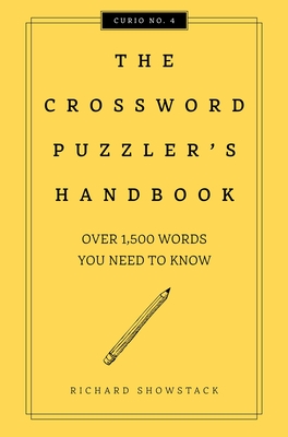 The Crossword Puzzler's Handbook, Revised Edition: Over 1,500 Words You Need to Know - Richard Showstack