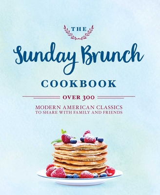 The Sunday Brunch Cookbook - Cider Mill Press