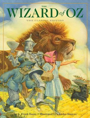 The Wizard of Oz: The Classic Edition - L. Frank Baum