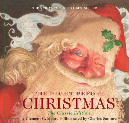 The Night Before Christmas Hardcover: The Classic Edition, the New York Times Bestseller - Charles Santore
