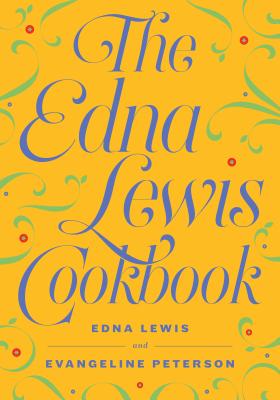 The Edna Lewis Cookbook - Edna Lewis