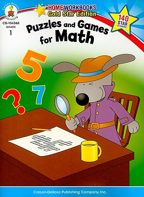 Puzzles and Games for Math, Grade 1: Gold Star Edition - Carson-dellosa Publishing