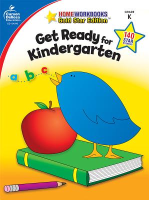Get Ready for Kindergarten: Gold Star Edition - Carson-dellosa Publishing