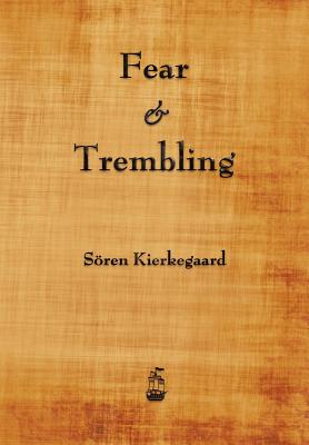 Fear and Trembling - Soren Kierkegaard