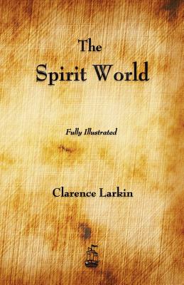 The Spirit World - Clarence Larkin