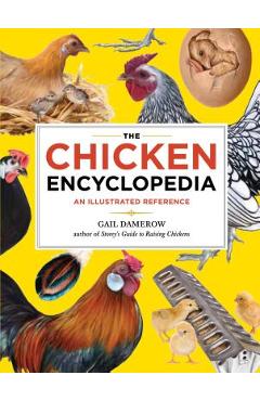 Poza produsului The Chicken Encyclopedia: An Illustrated Reference - Gail Damerow