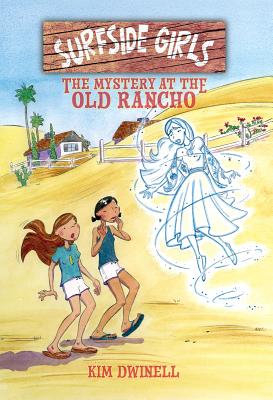 Surfside Girls: The Mystery at the Old Rancho - Kim Dwinell
