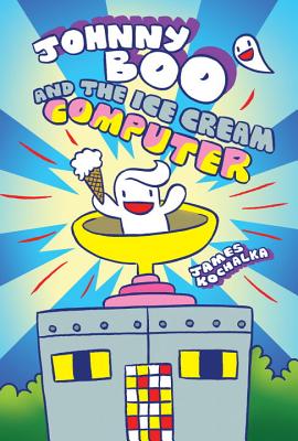 Johnny Boo and the Ice Cream Computer (Johnny Boo Book 8) - James Kochalka