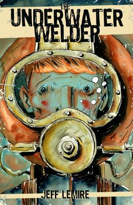 The Underwater Welder - Jeff Lemire