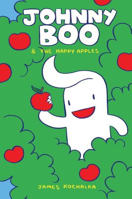 Johnny Boo and the Happy Apples (Johnny Boo Book 3) - James Kochalka