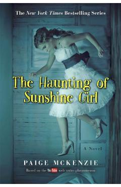The Haunting of Sunshine Girl: Book One - Paige Mckenzie