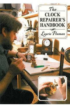 The Clock Repairer's Handbook - Laurie Penman
