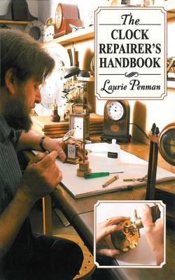 The Clock Repairer's Handbook - Laurie Penman