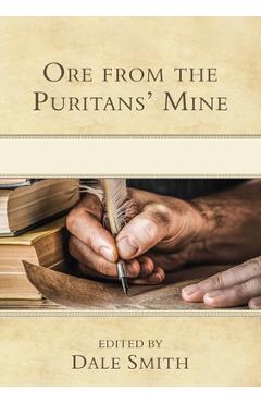 Poza produsului Ore from the Puritans' Mine - Dale W. Smith