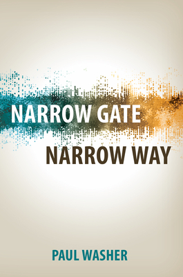 Narrow Gate Narrow Way - Paul Washer