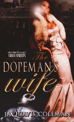 The Dopeman's Wife - Jaquavis Coleman