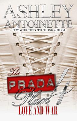 The Prada Plan 4: Love & War - Ashley Antoinette