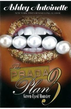 The Prada Plan 3: Green-Eyed Monster - Ashley Antoinette