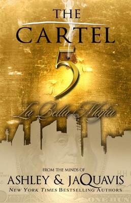 The Cartel 5: La Bella Mafia - Ashley & Jaquavis