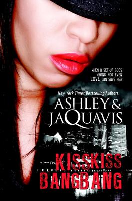 Kiss Kiss, Bang Bang - Ashley & Jaquavis