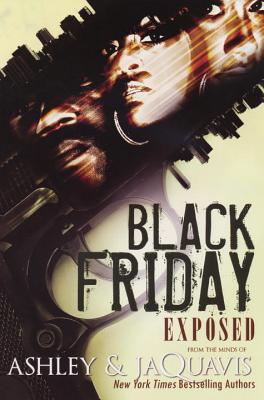 Black Friday: Exposed - Ashley & Jaquavis