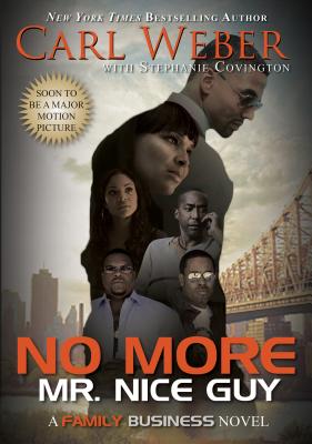 No More Mr. Nice Guy: A Family Business Novel - Carl Weber