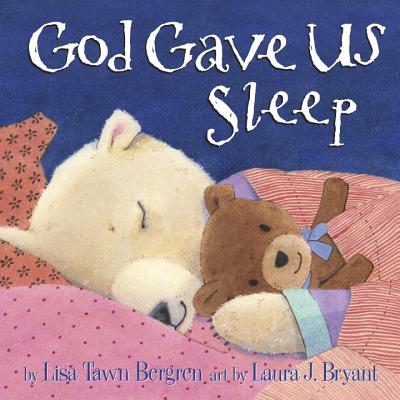 God Gave Us Sleep - Lisa Tawn Bergren