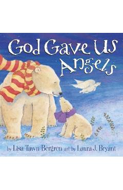 Poza produsului God Gave Us Angels - Lisa Tawn Bergren