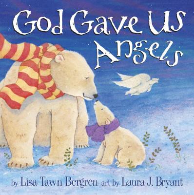 God Gave Us Angels - Lisa Tawn Bergren