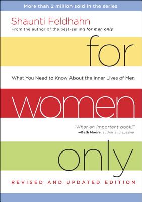 For Women Only: What You Need to Know about the Inner Lives of Men - Shaunti Feldhahn
