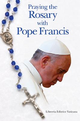 Praying the Rosary with Pope Francis - United States Catholic Conference Commit