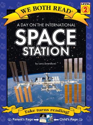 A Day on the International Space Station ( We Both Read: Level 1 (Paperback)) - Larry Swerdlove