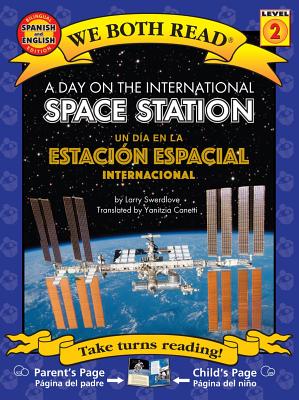 Coperta cărții 'A Day On The International Space Station/Un Dia en la Estacion Espacial Internacional - Larry Swerdlove'