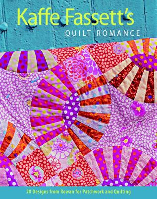 Kaffe Fassett's Quilt Romance: 20 Designs from Rowan for Patchwork and Quilting - Kaffe Fassett