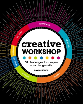 Creative Workshop: 80 Challenges to Sharpen Your Design Skills - David Sherwin