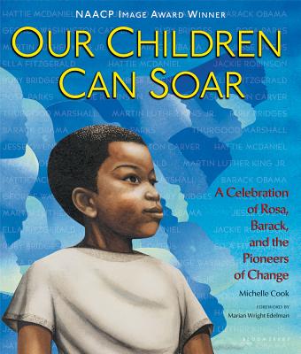 Our Children Can Soar: A Celebration of Rosa, Barack, and the Pioneers of Change - Michelle Cook